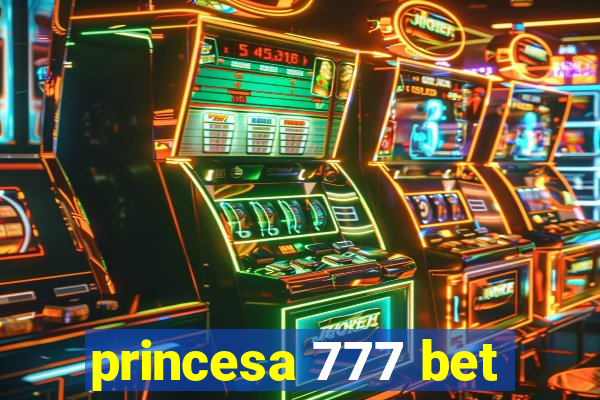 princesa 777 bet